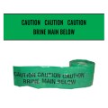BRINE MAIN BELOW - Premium Detectable Underground Warning Tape